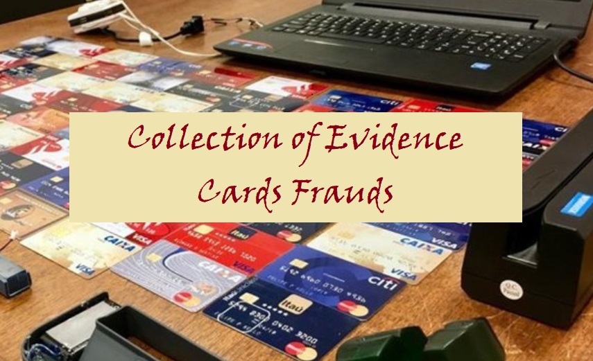 Collection Of Evidence – Card Frauds